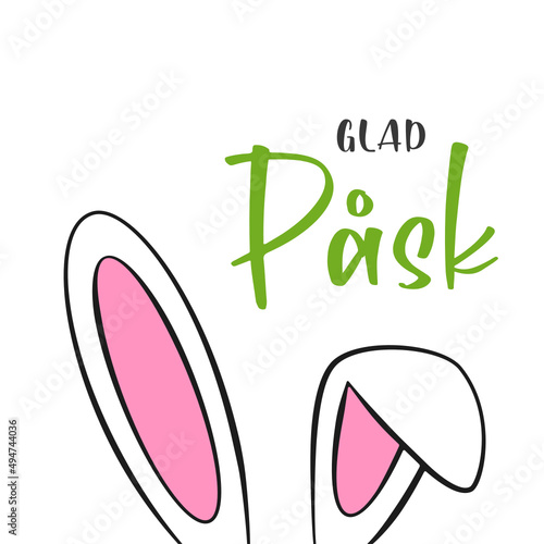 Swedish text Glad påsk. Happy Easter vector lettering with bunny ears. Isolated on white background