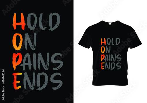 Hold on pains end t shirt design
