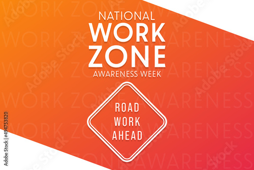 National Work Zone Awareness Week. Vector illustration. Holiday poster.