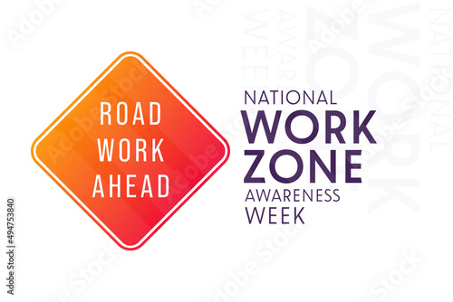 National Work Zone Awareness Week. Vector illustration. Holiday poster.