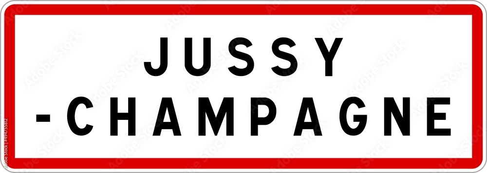 Panneau entrée ville agglomération Jussy-Champagne / Town entrance sign Jussy-Champagne Panneau entrée ville agglomération Jussy-Champagne / Town entrance sign Jussy-Champagne