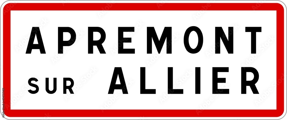Panneau entrée ville agglomération Apremont-sur-Allier / Town entrance sign Apremont-sur-Allier Panneau entrée ville agglomération Apremont-sur-Allier / Town entrance sign Apremont-sur-Allier