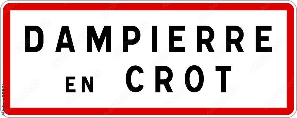 Panneau entrée ville agglomération Dampierre-en-Crot / Town entrance sign Dampierre-en-Crot Panneau entrée ville agglomération Dampierre-en-Crot / Town entrance sign Dampierre-en-Crot