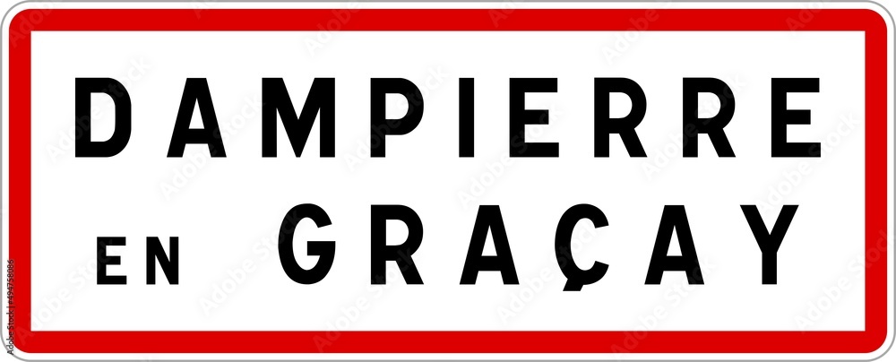 Panneau entrée ville agglomération Dampierre-en-Graçay / Town entrance sign Dampierre-en-Graçay