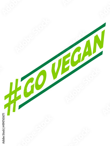 Hashtag Go Vegan 
