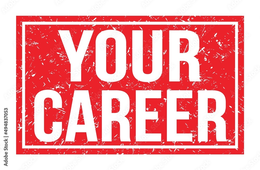 YOUR CAREER, words on red rectangle stamp sign YOUR CAREER, words on red rectangle stamp sign