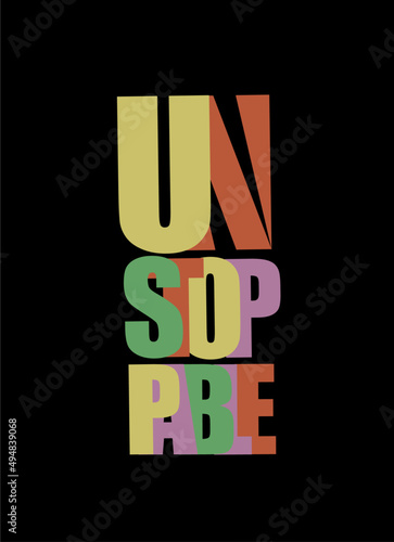 unstoppable vector text illustration, business quotes
