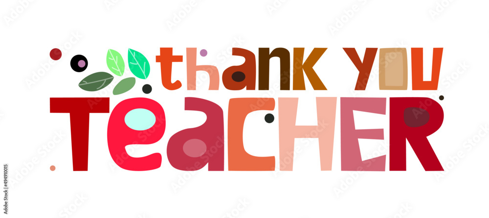 Fototapeta premium Thank you teacher vector illustration graphic art. Colourful typeface for blogs banner cards wishes. gratitude, appreciations, positive thinking words. October 5 world teachers day .