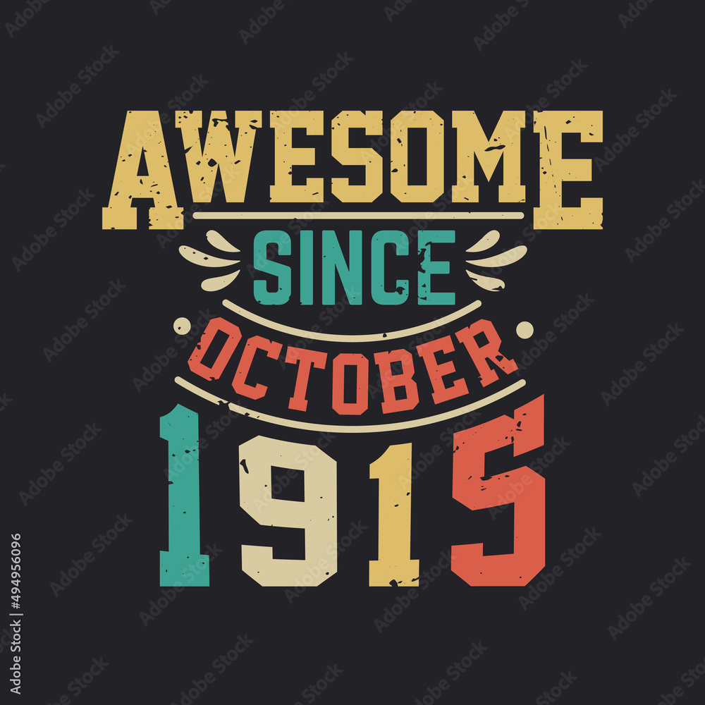 Awesome Since October 1915. Born in October 1915 Retro Vintage Birthday