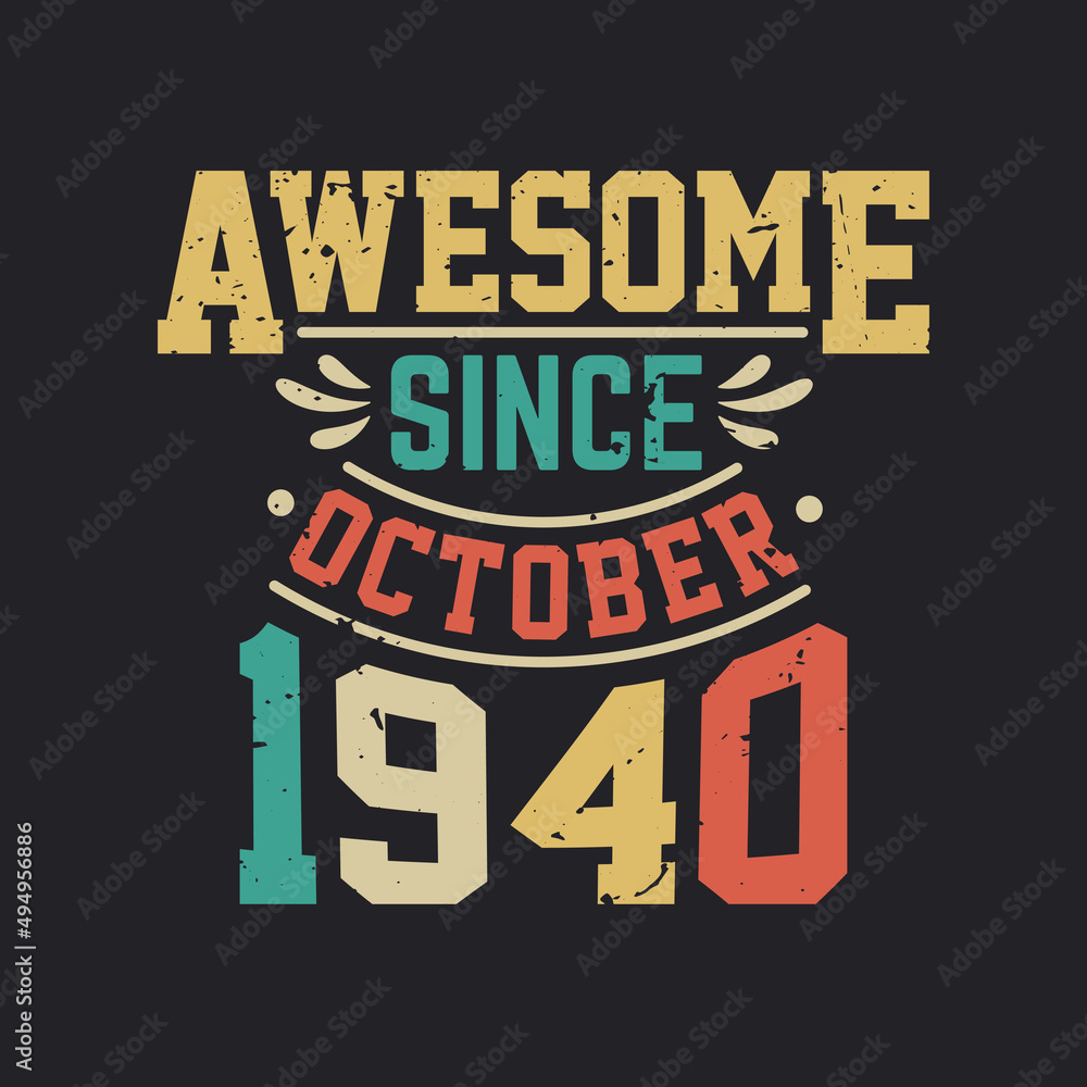 Awesome Since October 1940. Born in October 1940 Retro Vintage Birthday