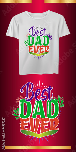 Best Dad Ever Vector T-Shirt Designs Father's Day, Birthday Ideas Amazing T-shirts, Any Logo, Cards, Posters.
