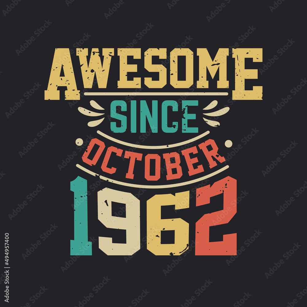Awesome Since October 1962. Born in October 1962 Retro Vintage Birthday