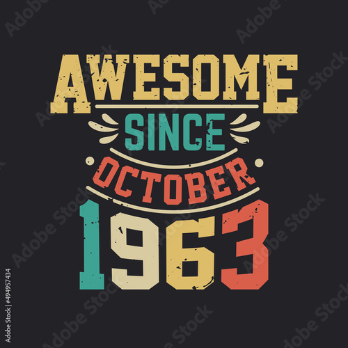 Awesome Since October 1963. Born in October 1963 Retro Vintage Birthday