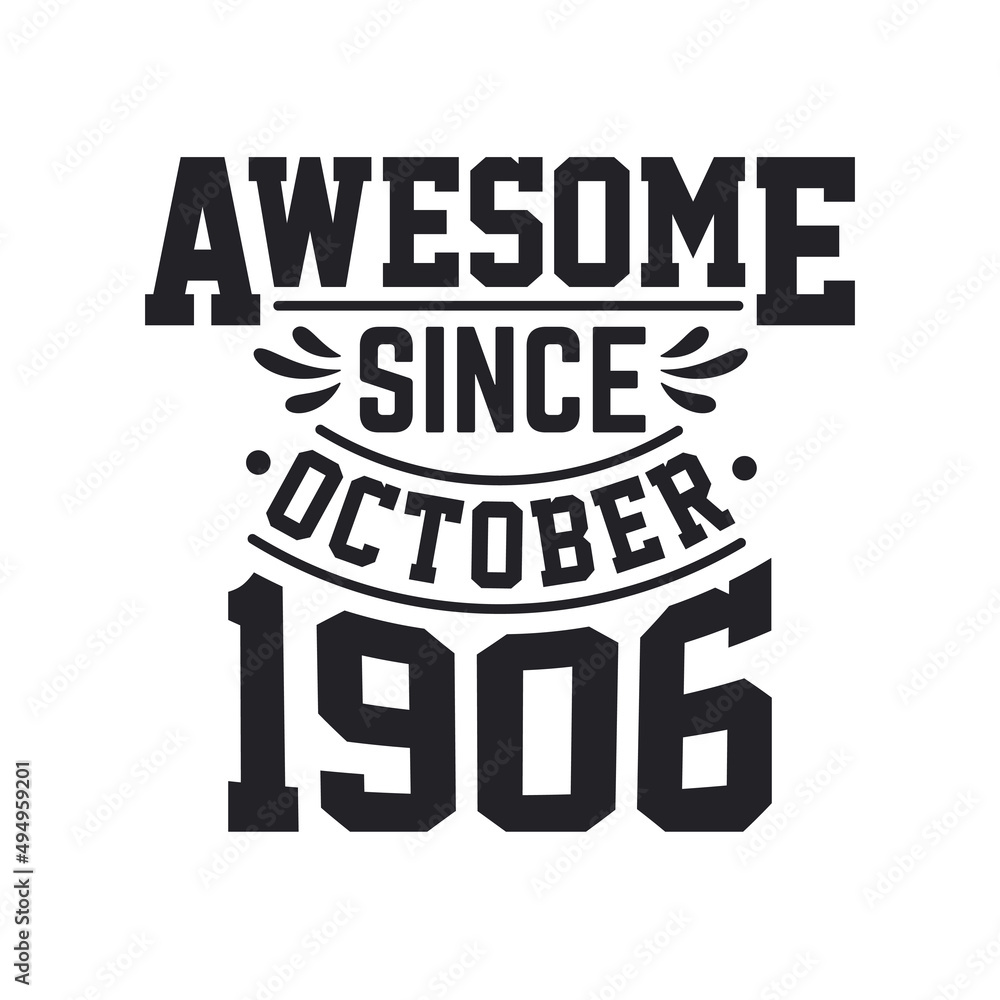 © Stockia - Born in October 1906 Retro Vintage Birthday, Awesome Since October 1906
