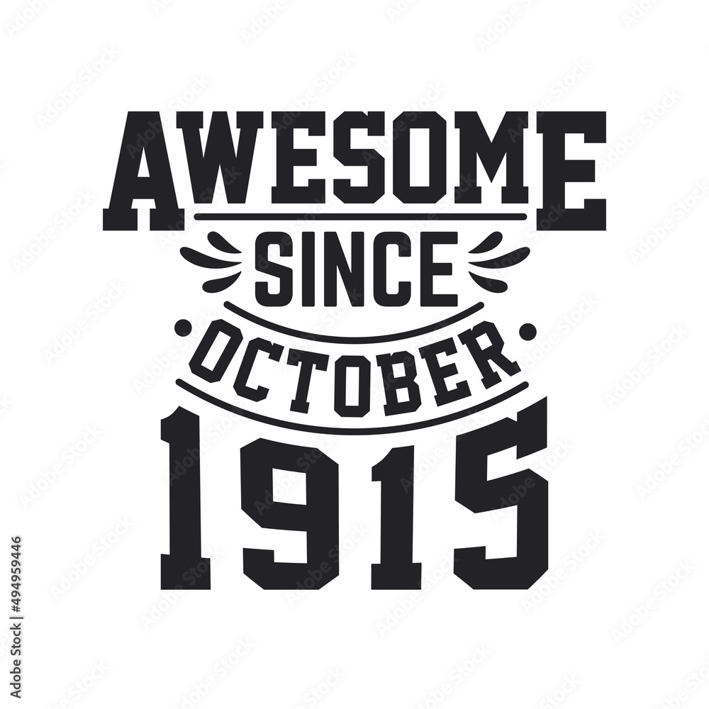 Born in October 1915 Retro Vintage Birthday, Awesome Since October 1915