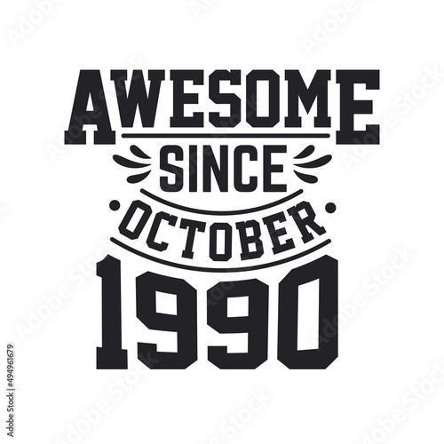 Born in October 1990 Retro Vintage Birthday, Awesome Since October 1990