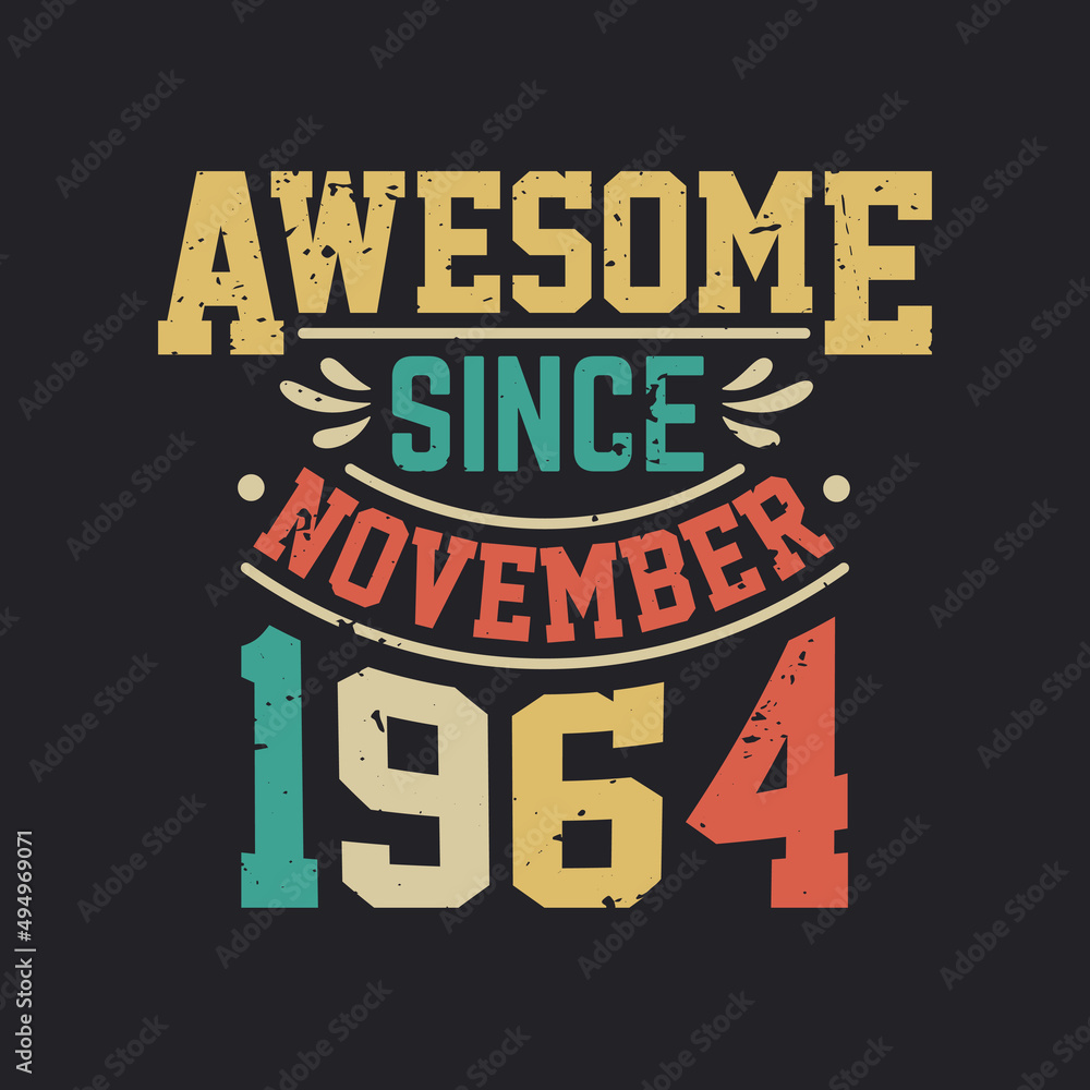 Awesome Since November 1964. Born in November 1964 Retro Vintage Birthday