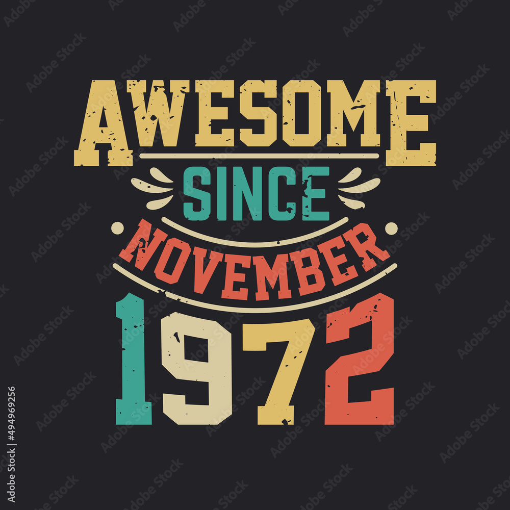 Awesome Since November 1972. Born in November 1972 Retro Vintage Birthday