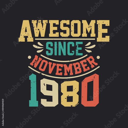 Awesome Since November 1980. Born in November 1980 Retro Vintage Birthday