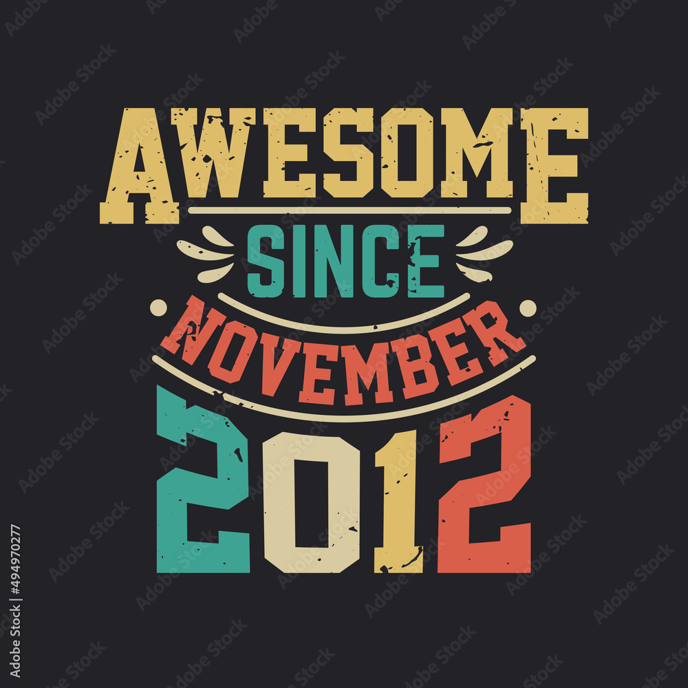 Awesome Since November 2012. Born in November 2012 Retro Vintage Birthday
