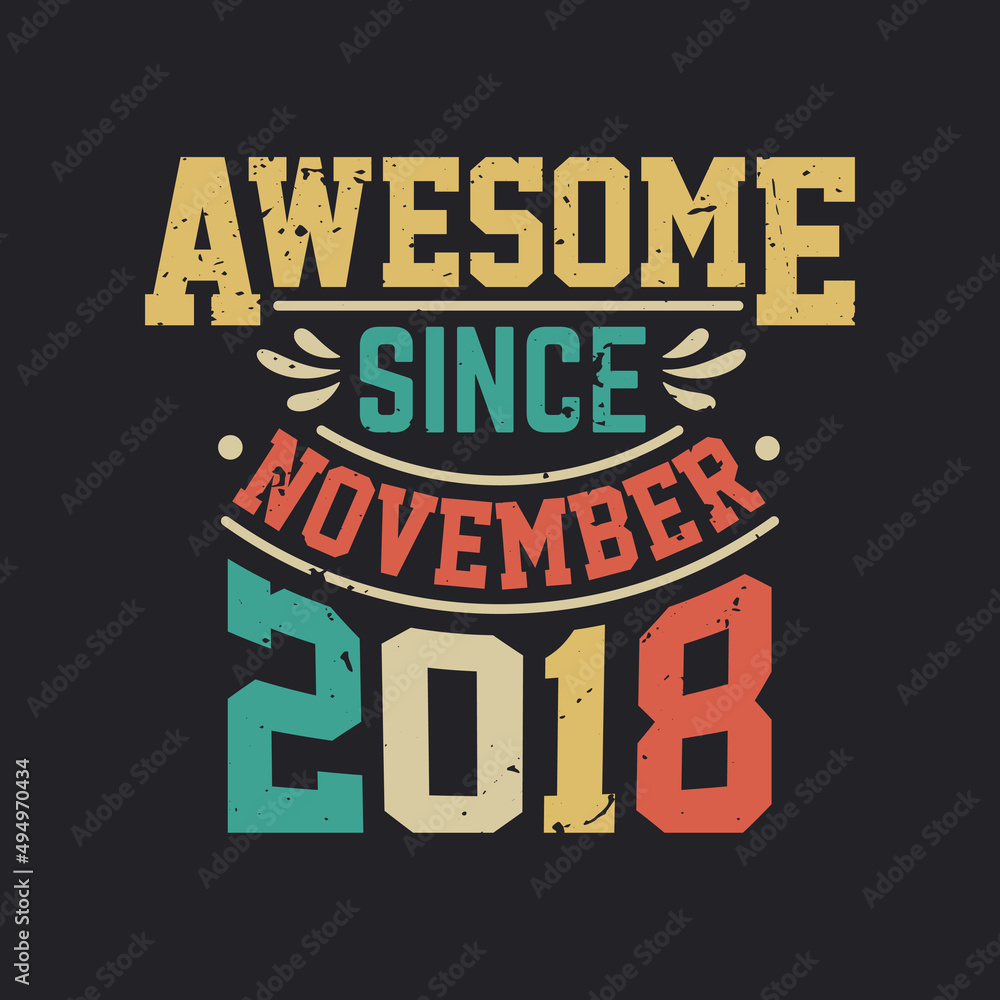 Awesome Since November 2018. Born in November 2018 Retro Vintage Birthday