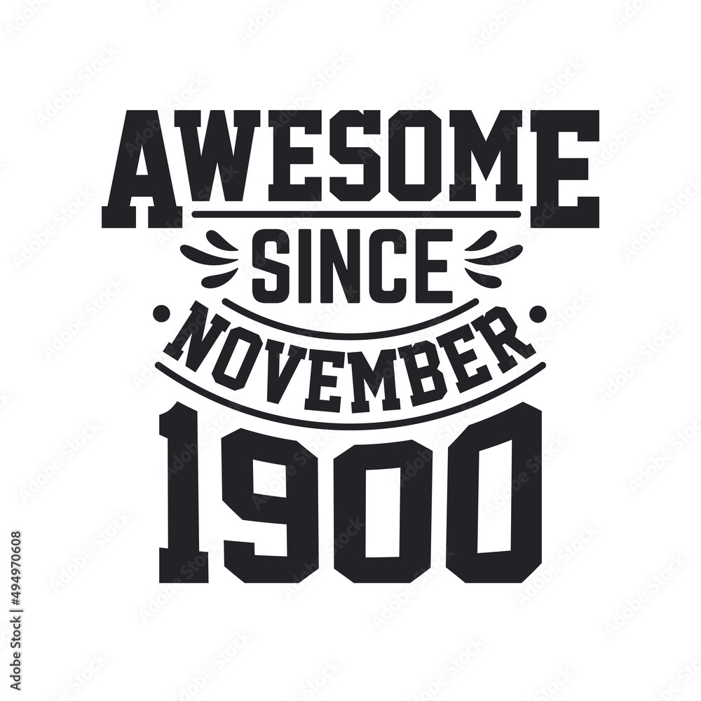 Born in November 1900 Retro Vintage Birthday, Awesome Since November 1900
