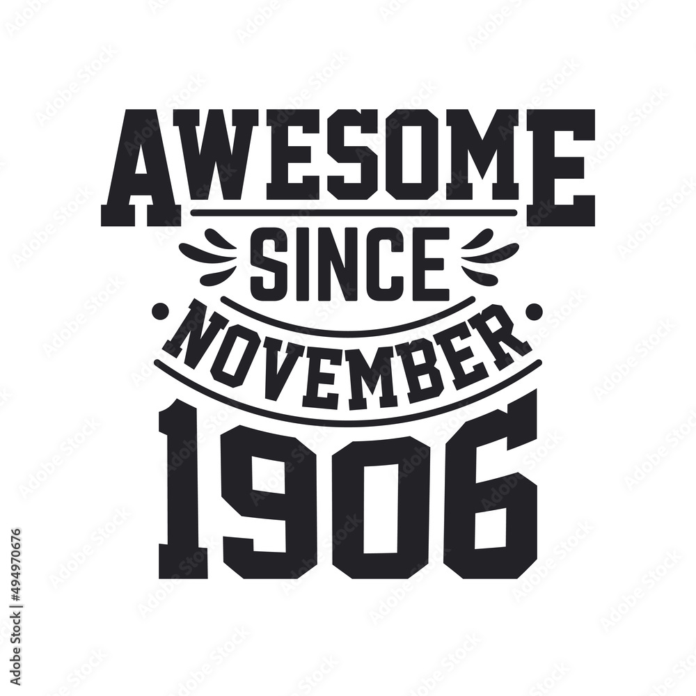 Born in November 1906 Retro Vintage Birthday, Awesome Since November 1906
