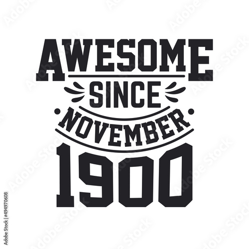 Born in November 1900 Retro Vintage Birthday, Awesome Since November 1900