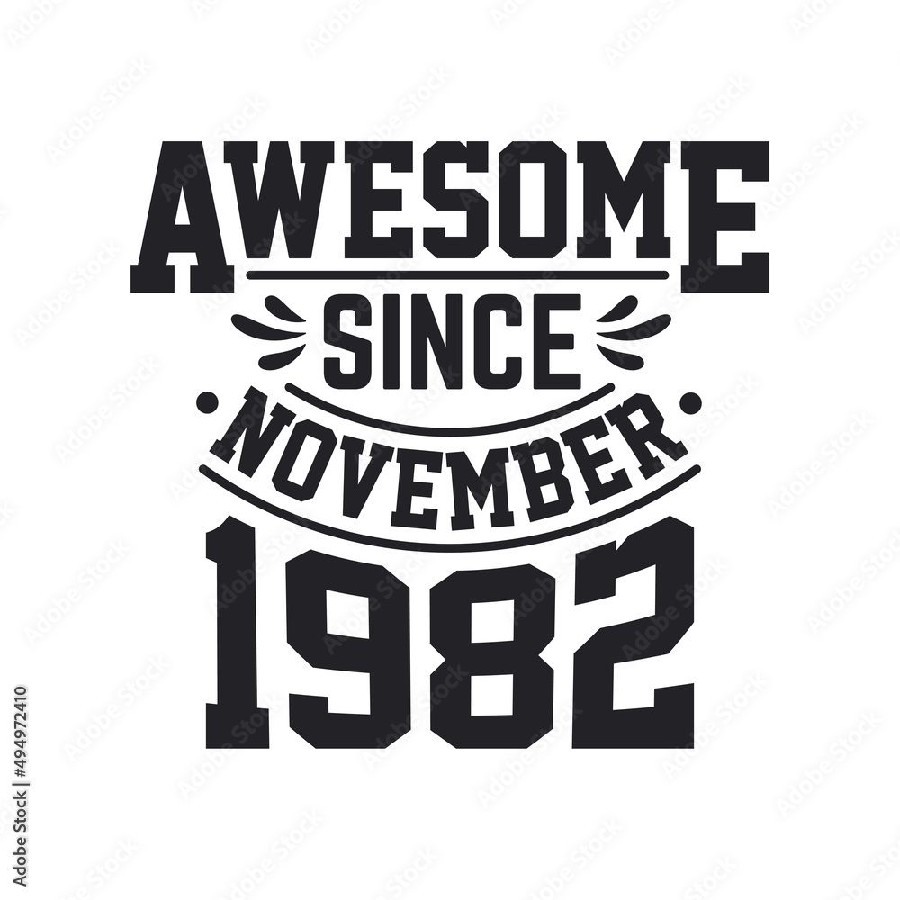 Born in November 1982 Retro Vintage Birthday, Awesome Since November 1982