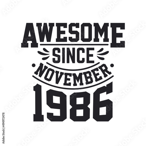 Born in November 1986 Retro Vintage Birthday, Awesome Since November 1986