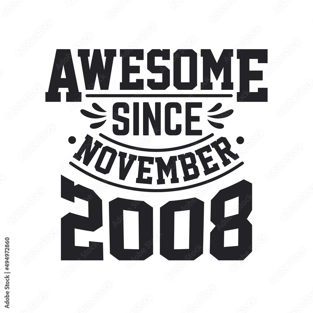 Born in November 2008 Retro Vintage Birthday, Awesome Since November 2008
