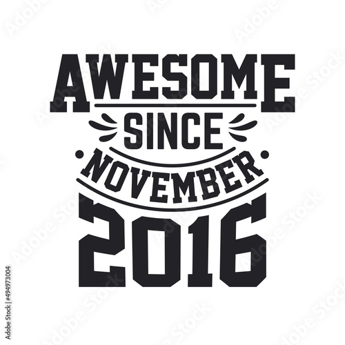 Born in November 2016 Retro Vintage Birthday, Awesome Since November 2016