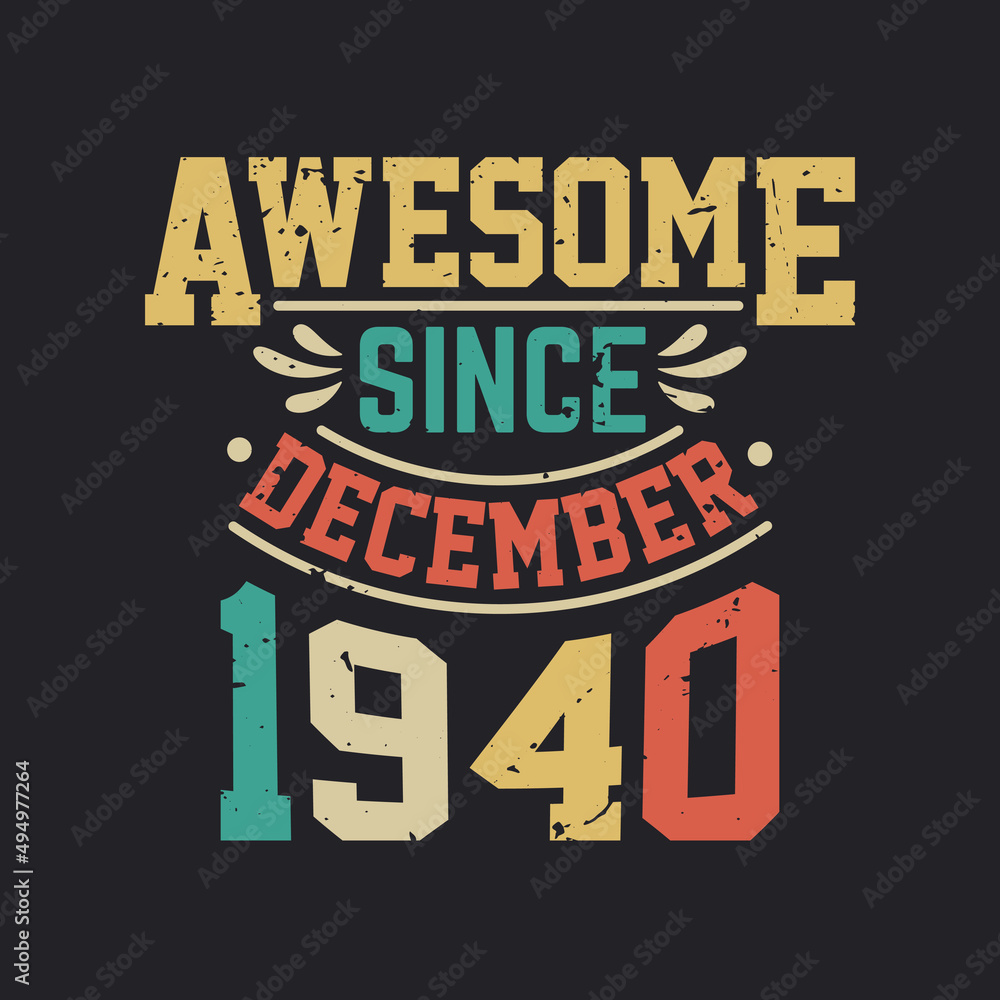 Awesome Since December 1940. Born in December 1940 Retro Vintage Birthday