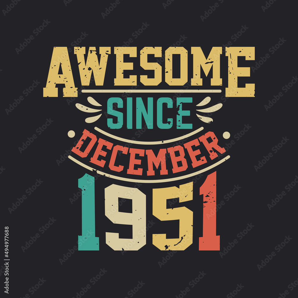 Awesome Since December 1951. Born in December 1951 Retro Vintage Birthday