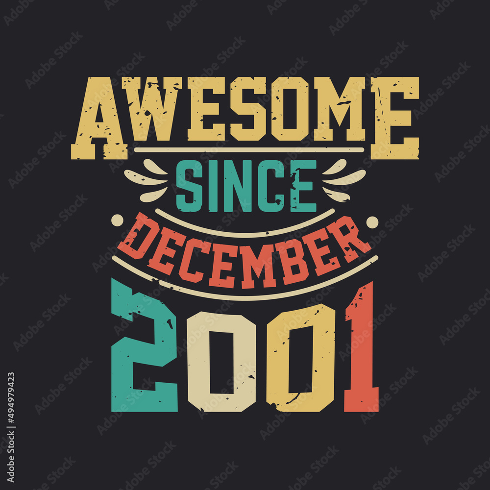 Awesome Since December 2001. Born in December 2001 Retro Vintage Birthday Awesome Since December 2001. Born in December 2001 Retro Vintage Birthday
