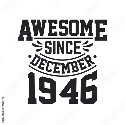 Born in December 1946 Retro Vintage Birthday, Awesome Since December 1946