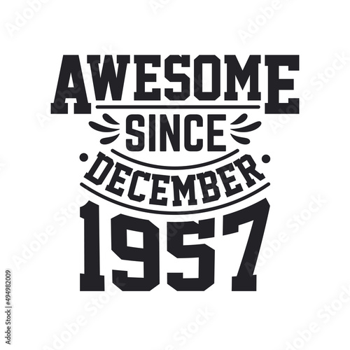 Born in December 1957 Retro Vintage Birthday, Awesome Since December 1957