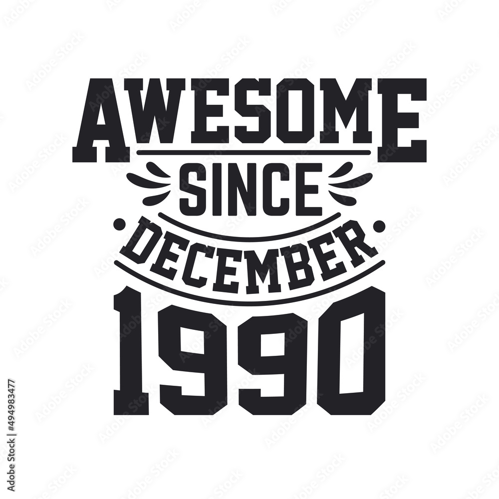 Obraz premium Born in December 1990 Retro Vintage Birthday, Awesome Since December 1990