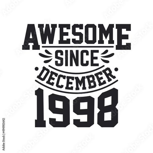 Born in December 1998 Retro Vintage Birthday, Awesome Since December 1998