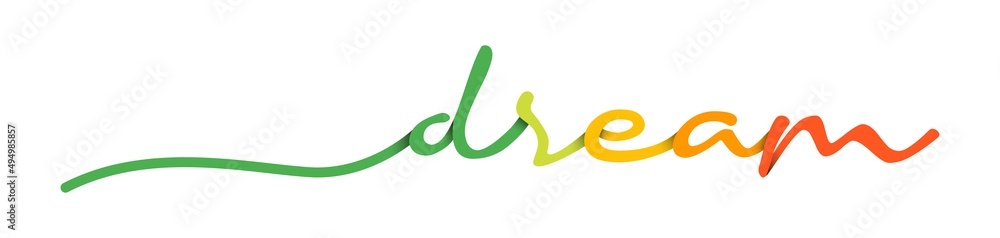 Obraz premium Dream Handwriting Colorful Lettering Calligraphy Banner. Greeting Card Vector Illustration.