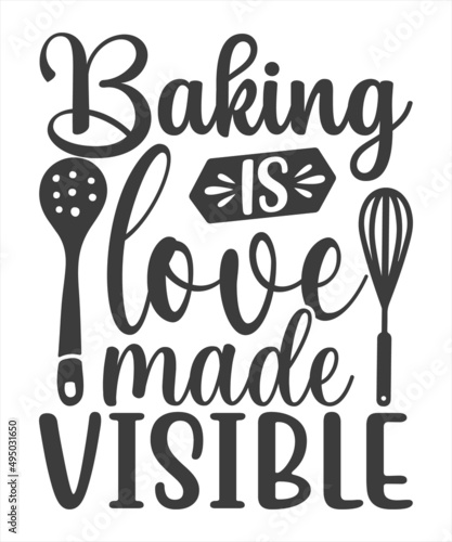 Cooking is love made visible Hand drawn typography poster. Conceptual handwritten phrase Home and Family T shirt hand lettered calligraphic design. Inspirational vector