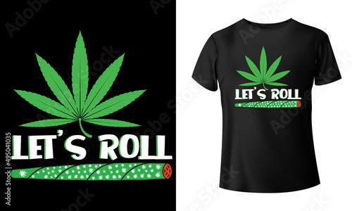 Let's Roll Marijuana T-Shirt Design