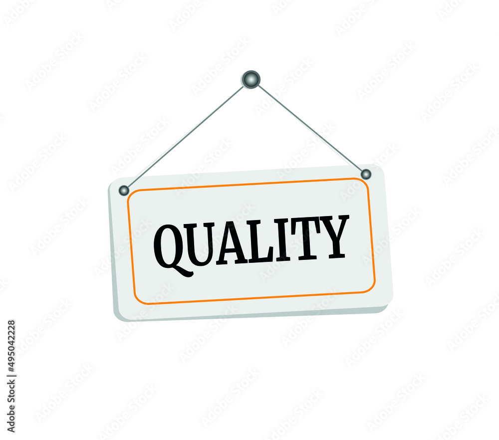 Quality hanging sign isolated on white wall Quality hanging sign isolated on white wall