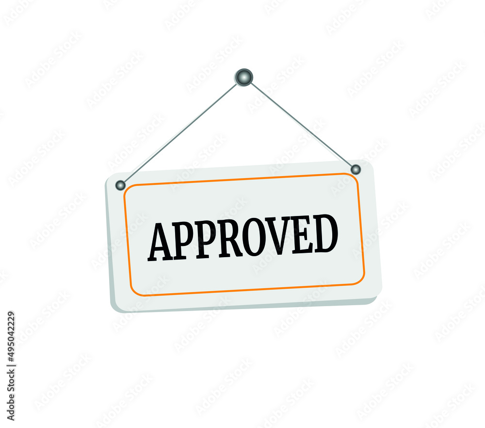 Approved hanging sign isolated on white wall Approved hanging sign isolated on white wall