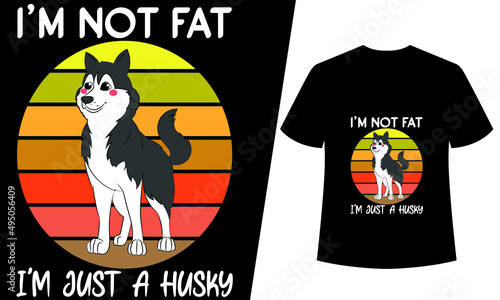 im not fat im just husky t shirt