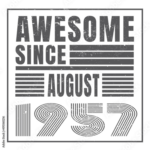 Awesome since August 1957.August 1957 Vintage Retro Birthday Vector