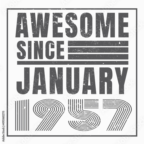 Awesome since January 1957.Vintage Retro Birthday Vector