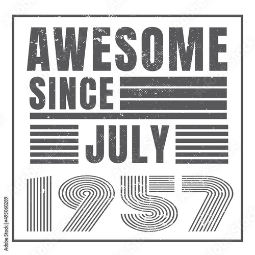 Awesome since July 1957.July 1957 Vintage Retro Birthday Vector

