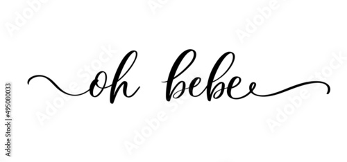 Oh Baby in spanish. Baby shower inscription for baby cloth and nursery decoration