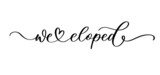 We eloped lettering inscription for wedding invitation template